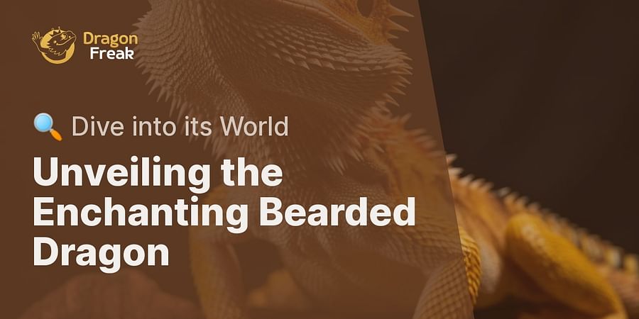Unveiling the Enchanting Bearded Dragon - 🔍 Dive into its World